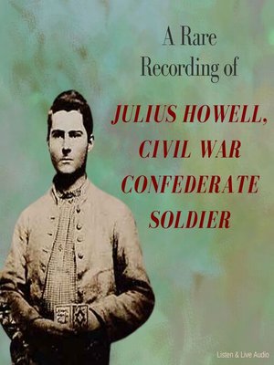 cover image of A Rare Recording of Julius Howell, Civil War Confederate Soldier